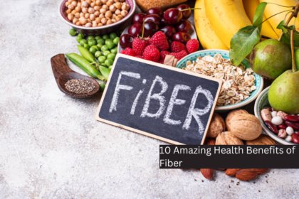 10 Amazing Health Benefits of Fiber