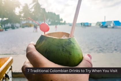 7 Traditional Colombian Drinks to Try When You Visit