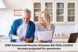 DWP Announced Pension Schemes Bill 2024, £11000 Increase projected for pensioners