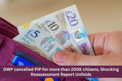 DWP cancelled PIP for more than 200K citizens, Shocking Reassessment Report Unfolds