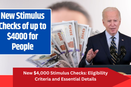 New $4,000 Stimulus Checks: Eligibility Criteria and Essential Details