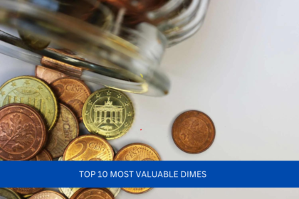 TOP 10 MOST VALUABLE DIMES