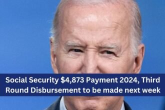 Social Security $4,873 Payment 2024, Third Round Disbursement to be made next week