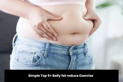 Simple Top 5+ Belly fat reduce Exercise