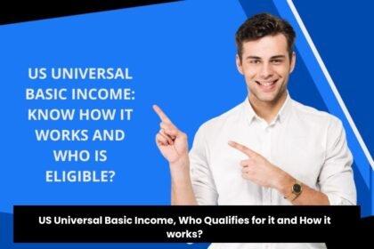 US Universal Basic Income, Who Qualifies for it and How it works?