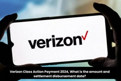 Verizon Class Action Payment 2024, What is the amount and settlement disbursement date?