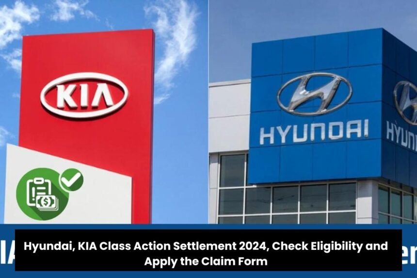 Hyundai, KIA Class Action Settlement 2024, Check Eligibility and Apply the Claim Form