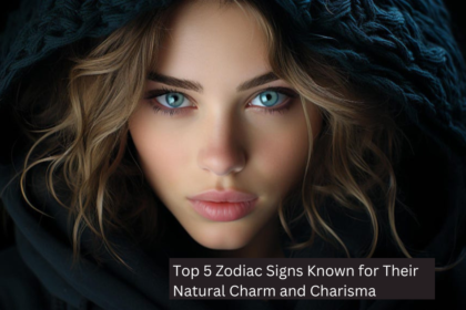 Top 5 Zodiac Signs Known for Their Natural Charm and Charisma