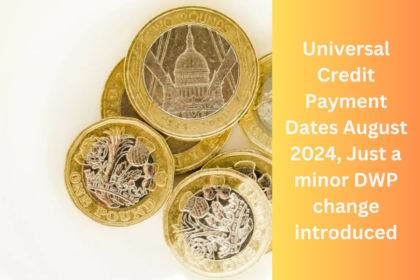 Universal Credit Payment Dates August 2024, Just a minor DWP change introduced